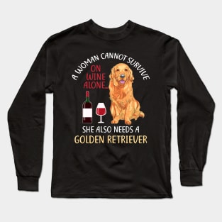 A Woman Cannot Survive On Wine Alone Golden Retriever Long Sleeve T-Shirt